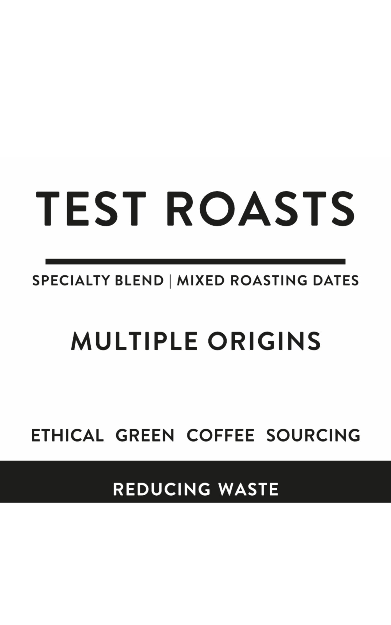 TEST ROASTS - Blend (100% Arabica)